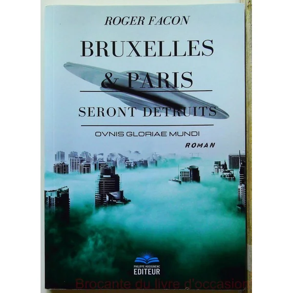 Bruxelles & Paris seront détruits - Ovnis Gloriae Mundi