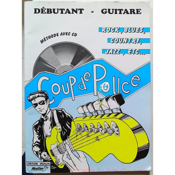 Coup De Pouce Debutant Guitare - Rock Blues Country Jazz + CD