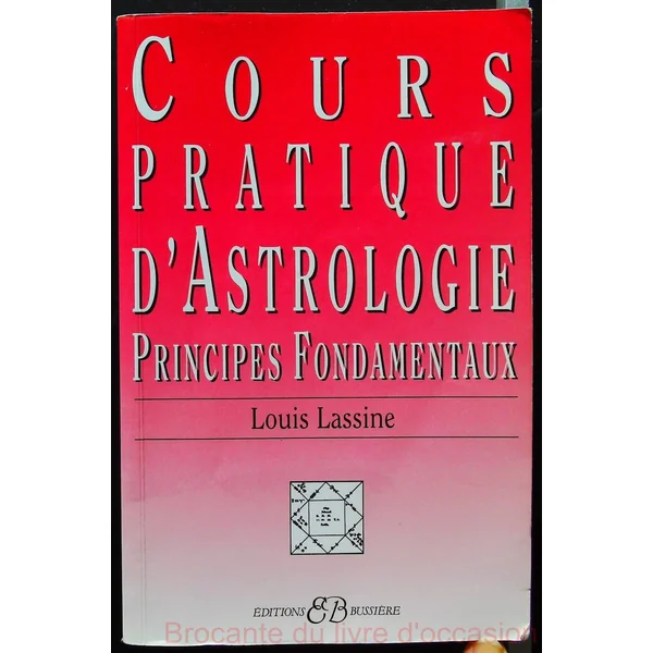 Cours pratique d'astrologie. Principes fondamentaux