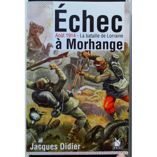 Echec à Morhange - Aout 1914 - La bataille de Lorraine.-