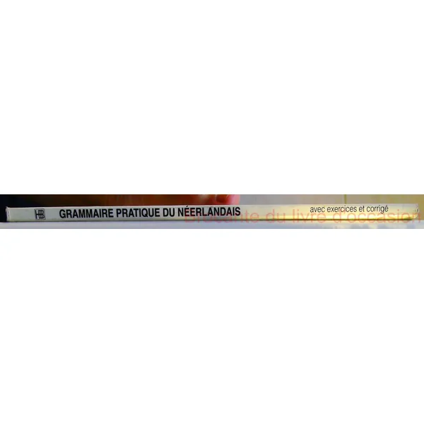 Grammaire pratique du néerlandais-