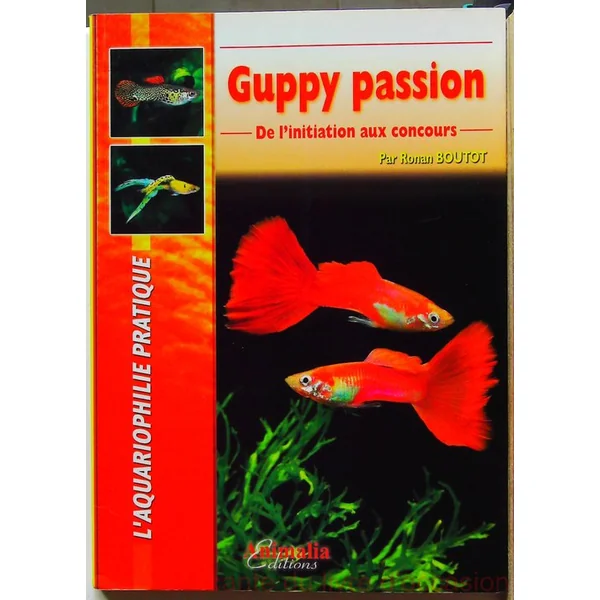 Guppy passion - De l'initiation aux concours