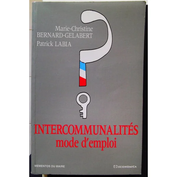 Intercommunalites - Mode D'emploi, 2ème 'Edition 1997