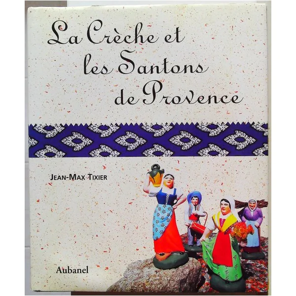 La Crèche et les Santons de Provence