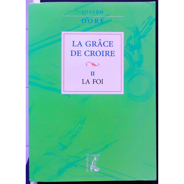 La grace de croire II La foi
