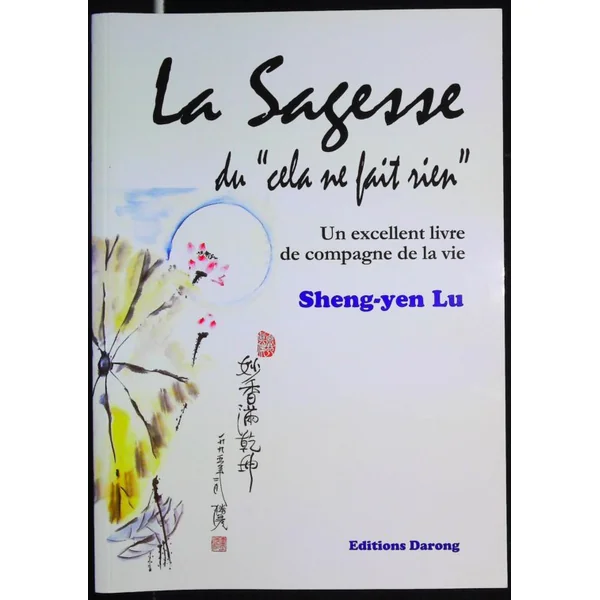 La sagesse du "cela ne fait rien"