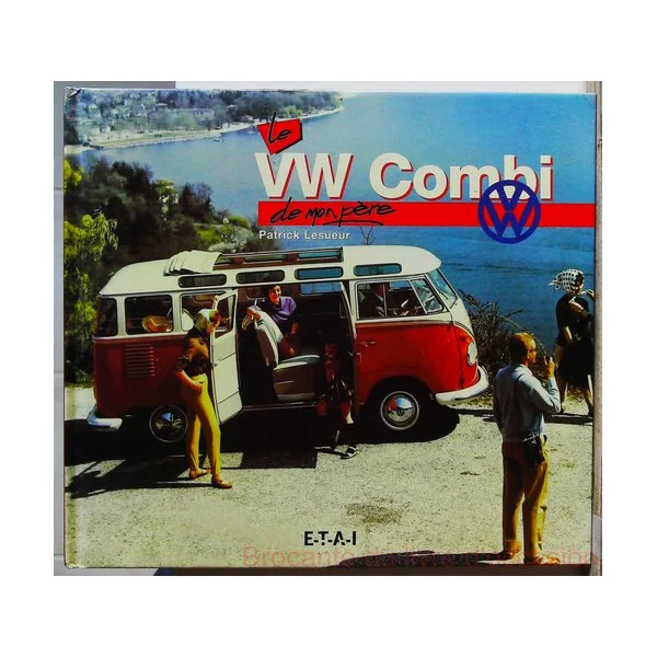 Le Combi Volkswagen De Mon Père