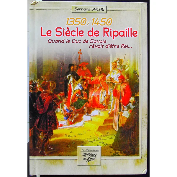 Le siècle de Ripaille (1350-1450)