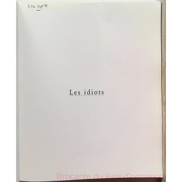 Les Idiots. Journal Intime Et Scenario