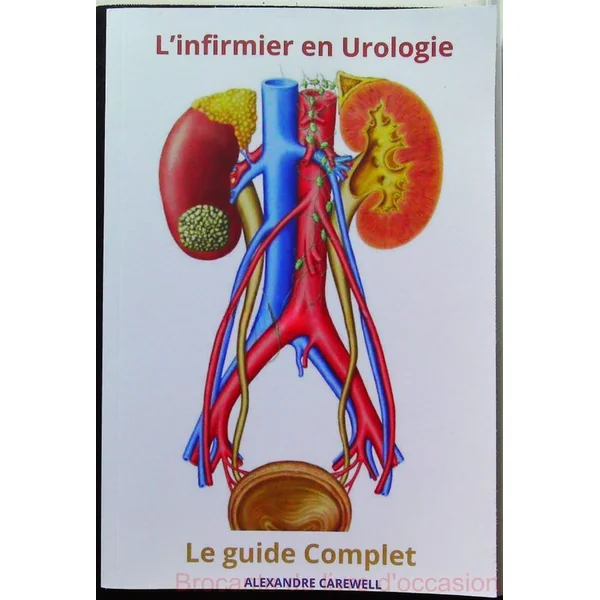 L'Infirmier en Urologie Le Guide Complet-