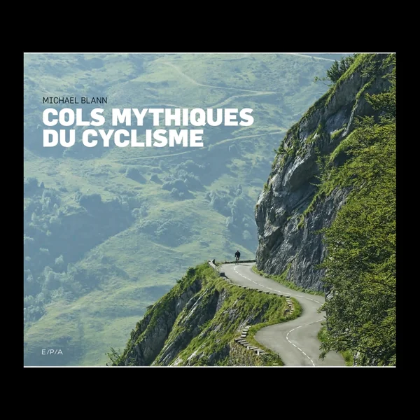 Livre Cols Mythiques du Cyclisme