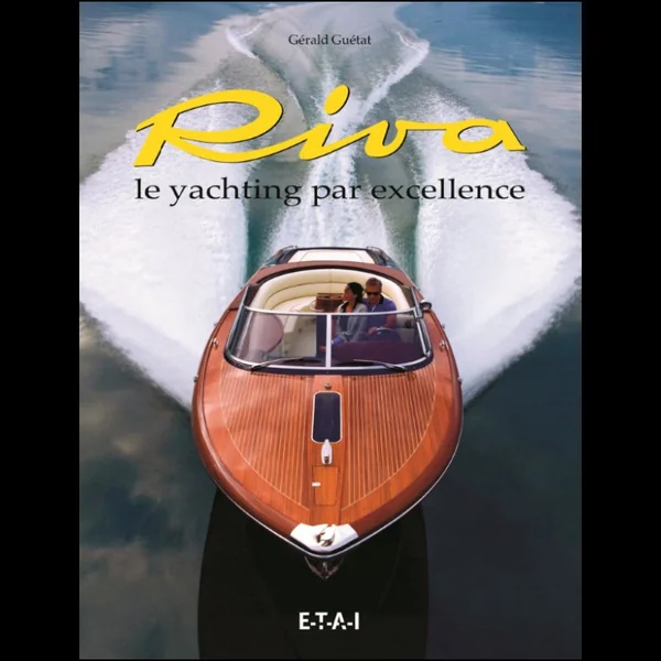 Livre Riva - Le Yachting par Excellence