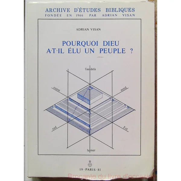 Pourquoi Dieu a-t-il élu un peuple ? Volume 1 et 2