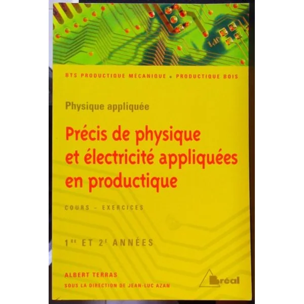 Précis de physique et électricité appliquées en productique