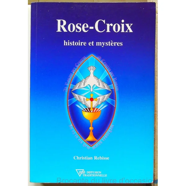 Rose-croix - Histoire et mystères