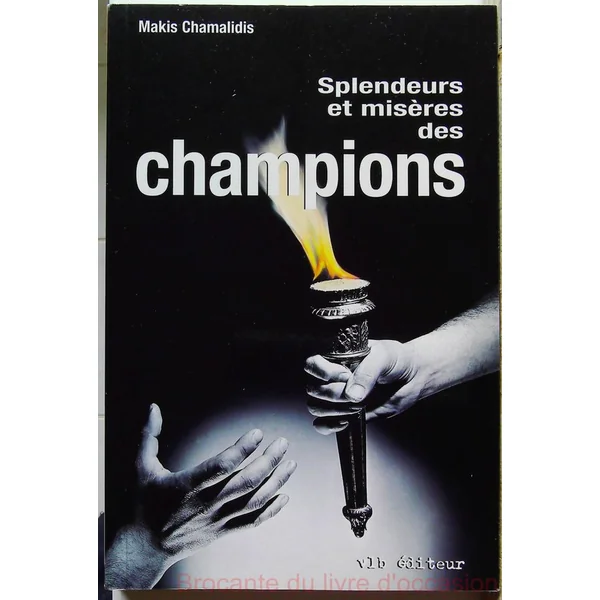 Splendeurs et misères des champions