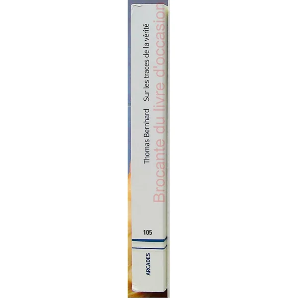Sur les traces de la vérité - Discours, lettres, entretiens, articles